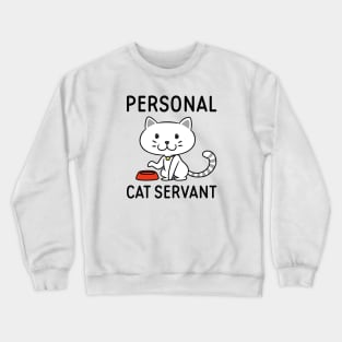 Personal Cat Servant Crewneck Sweatshirt
